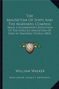 Magnetism Of Ships And The Mariners Compass