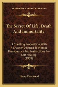 The Secret Of Life, Death And Immortality