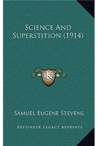 Science And Superstition (1914)