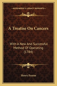 Treatise on Cancers
