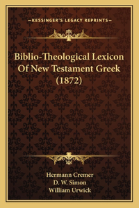 Biblio-Theological Lexicon Of New Testament Greek (1872)