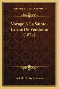 Voyage A La Sainte-Larme De Vendome (1874)