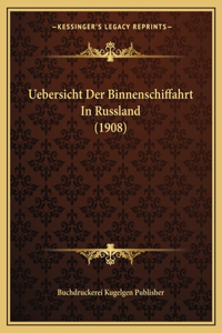 Uebersicht Der Binnenschiffahrt In Russland (1908)