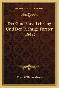 Gute Forst Lehrling Und Der Tuchtige Forster (1842)