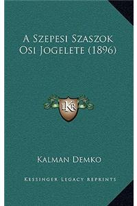 A Szepesi Szaszok Osi Jogelete (1896)