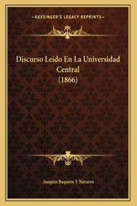 Discurso Leido En La Universidad Central (1866)