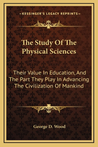 The Study Of The Physical Sciences