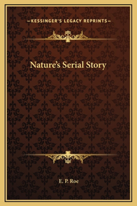 Nature's Serial Story