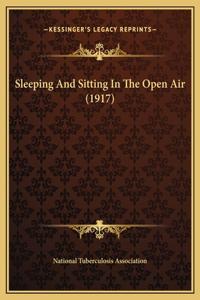 Sleeping And Sitting In The Open Air (1917)