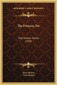 Princess, Pat