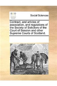 Contract, and Articles of Association, and Regulations of the Society of Solicitors of the Court of Session and Other Supreme Courts of Scotland.