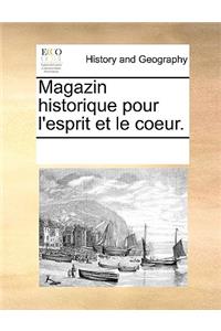 Magazin historique pour l'esprit et le coeur.