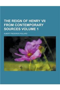 The Reign of Henry VII from Contemporary Sources Volume 1