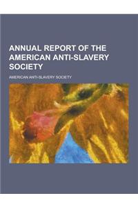 Annual Report of the American Anti-Slavery Society