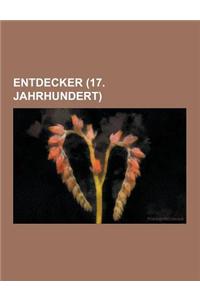 Entdecker (17. Jahrhundert): Walter Raleigh, William Dampier, William Adams, Pierre-Esprit Radisson, Abel Tasman, Robert Cavelier de La Salle, Anto