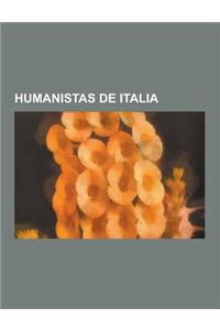 Humanistas de Italia: Leon Battista Alberti, Petrarca, Maria Montessori, Leonardo Bruni, Giulio Cesare Scaligero, Giovanni Pico Della Mirand