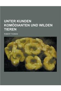 Unter Kunden Komodianten Und Wilden Tieren