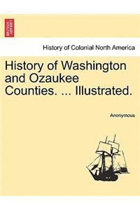 History of Washington and Ozaukee Counties. ... Illustrated.