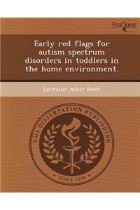 Early Red Flags for Autism Spectrum Disorders in Toddlers in the Home Environment