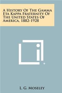 History of the Gamma Eta Kappa Fraternity of the United States of America, 1882-1928