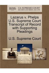 Lazarus V. Phelps U.S. Supreme Court Transcript of Record with Supporting Pleadings
