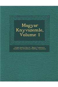 Magyar K Nyvszemle, Volume 1
