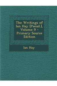 Writings of Ian Hay [Pseud.], Volume 9