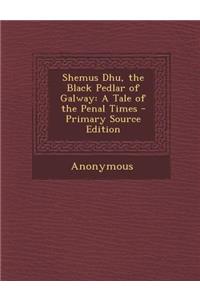 Shemus Dhu, the Black Pedlar of Galway