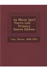 Au Maroc [Par] Pierre Loti