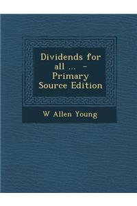 Dividends for All ...
