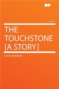 The Touchstone [a Story]