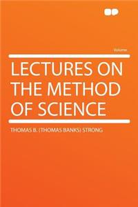 Lectures on the Method of Science