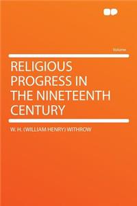 Religious Progress in the Nineteenth Century