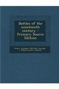 Battles of the Nineteenth Century - Primary Source Edition