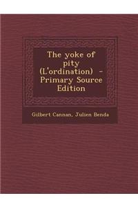 The Yoke of Pity (L'Ordination)