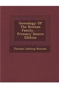 Genealogy of the Kennan Family...