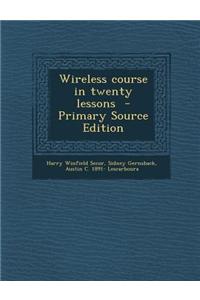 Wireless Course in Twenty Lessons