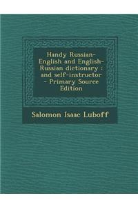 Handy Russian-English and English-Russian Dictionary: And Self-Instructor - Primary Source Edition