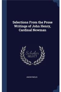 Selections From the Prose Writings of John Henry, Cardinal Newman