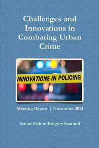 Challenges and Innovations in Combating Urban Crime