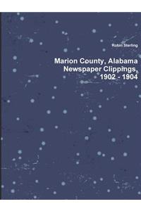 Marion County, Alabama Newspaper Clippings, 1902 - 1904