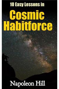 10 Easy Lessons in Cosmic Habitforce