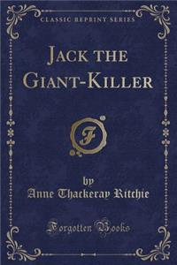 Jack the Giant-Killer (Classic Reprint)