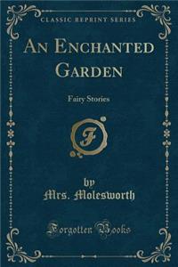 An Enchanted Garden