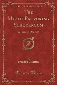The Mirth-Provoking Schoolroom