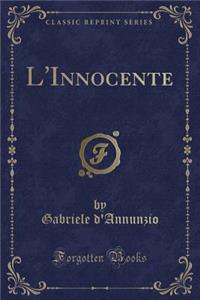 L'Innocente (Classic Reprint)