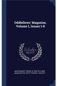 Oddfellows' Magazine, Volume 1, Issues 1-8
