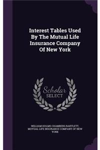 Interest Tables Used by the Mutual Life Insurance Company of New York
