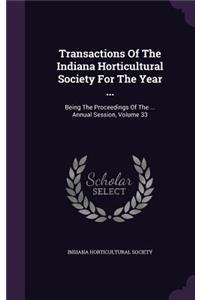 Transactions of the Indiana Horticultural Society for the Year ...