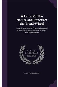 Letter On the Nature and Effects of the Tread-Wheel